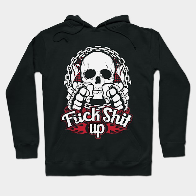 Fuck shit up Hoodie by nektarinchen